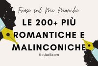 Frasi sul Mi Manchi: Le 200+ più Romantiche e Malinconiche